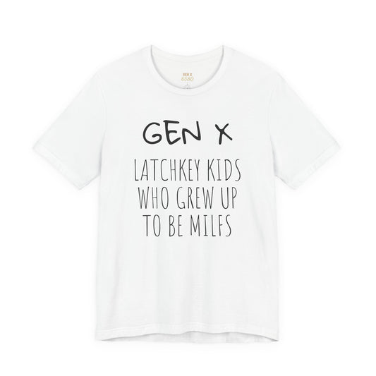 Gen X Latchkey Kids “Grew Up to Be a MILF” Tee