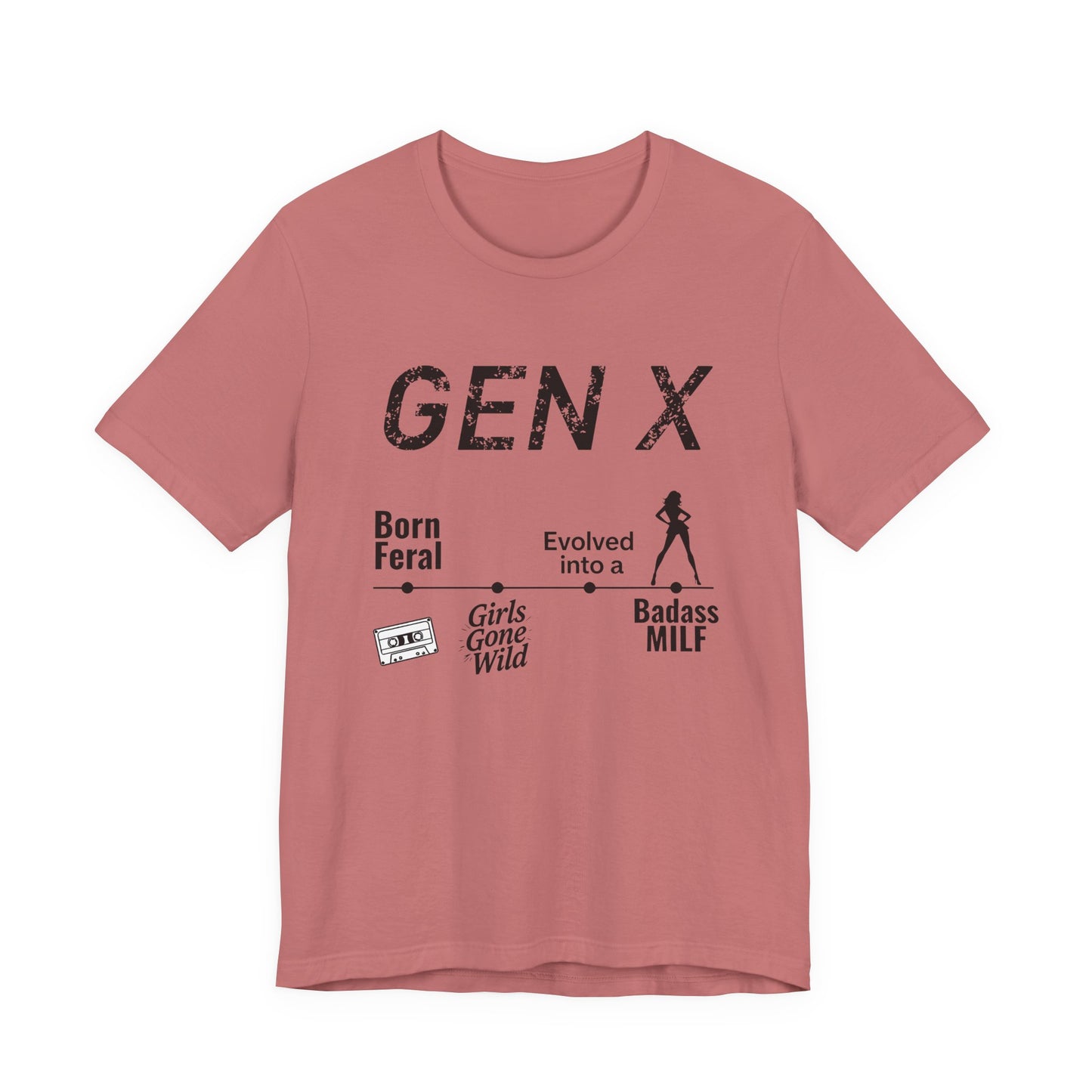 GEN X Timeline: Born Feral to Badass MILF Tee
