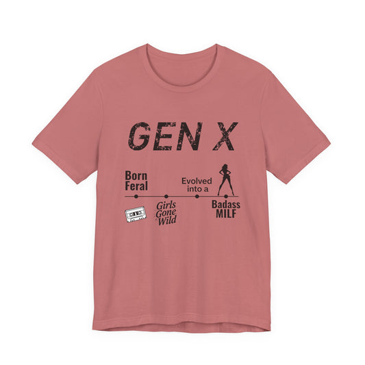 GEN X Timeline: Born Feral to Badass MILF Tee