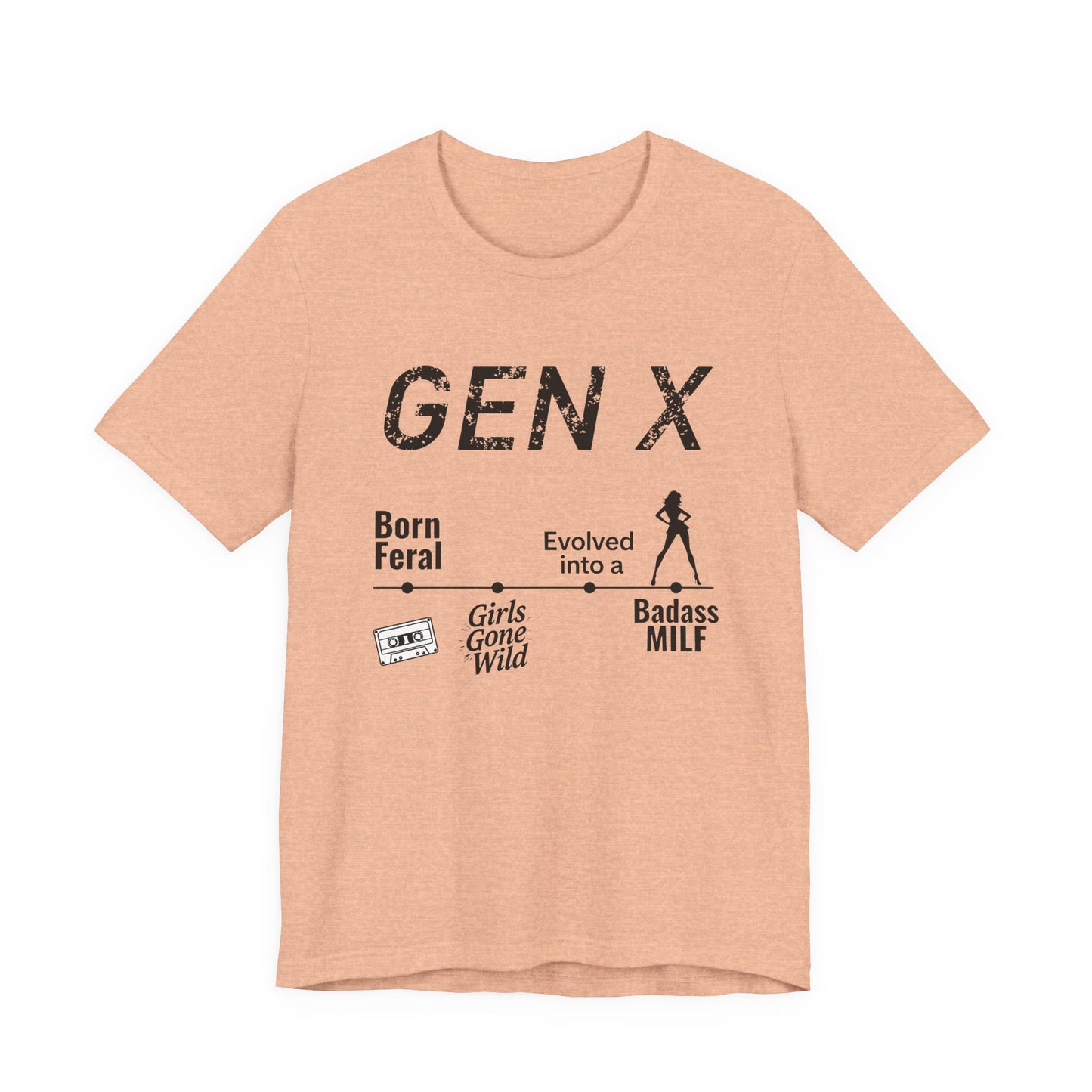 GEN X Timeline: Born Feral to Badass MILF Tee
