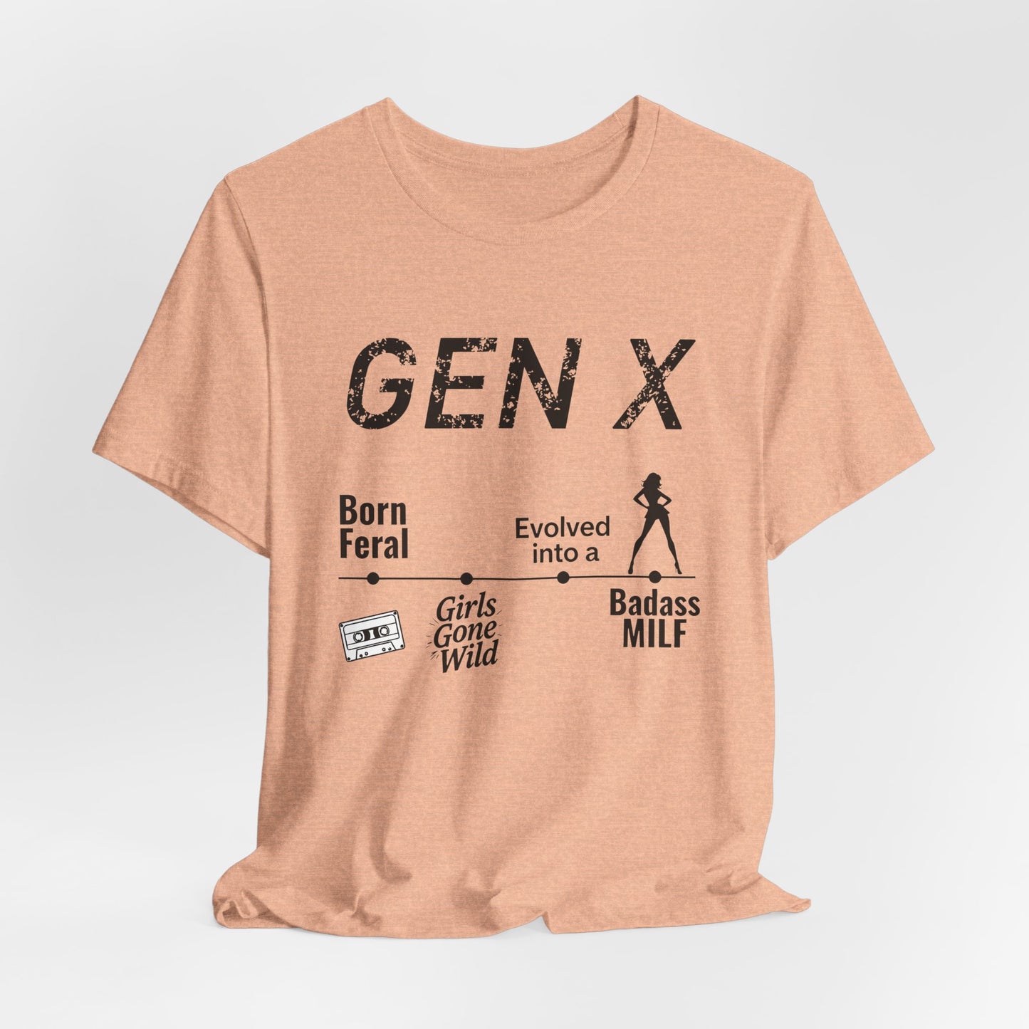 GEN X Timeline: Born Feral to Badass MILF Tee