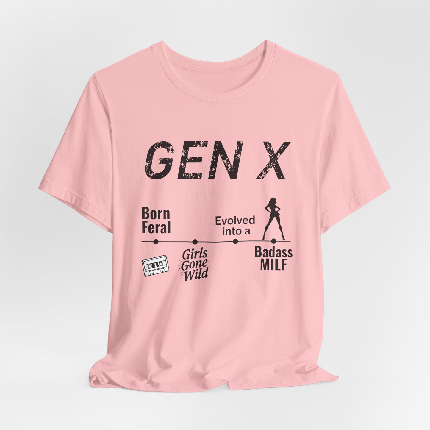 GEN X Timeline: Born Feral to Badass MILF Tee