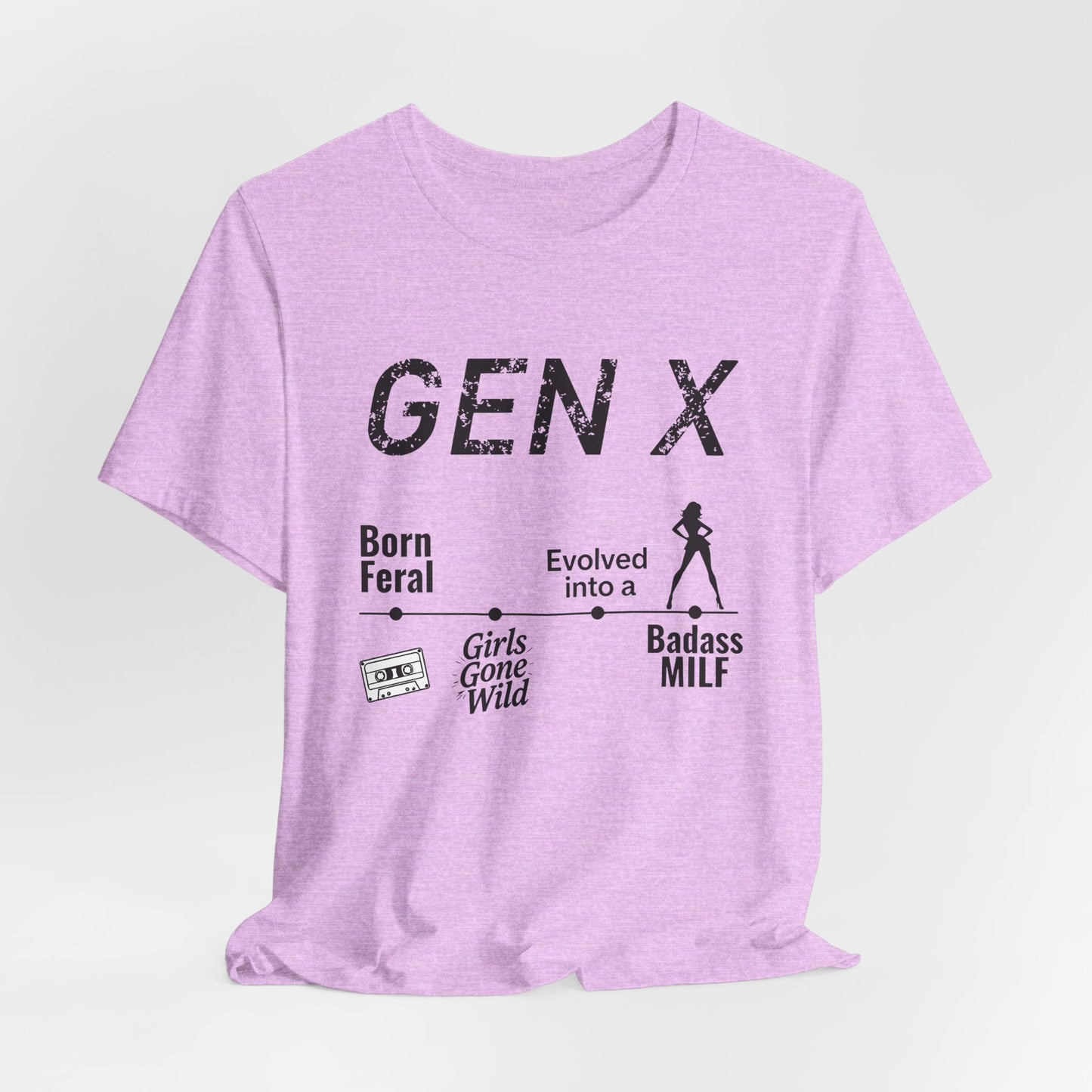 GEN X Timeline: Born Feral to Badass MILF Tee