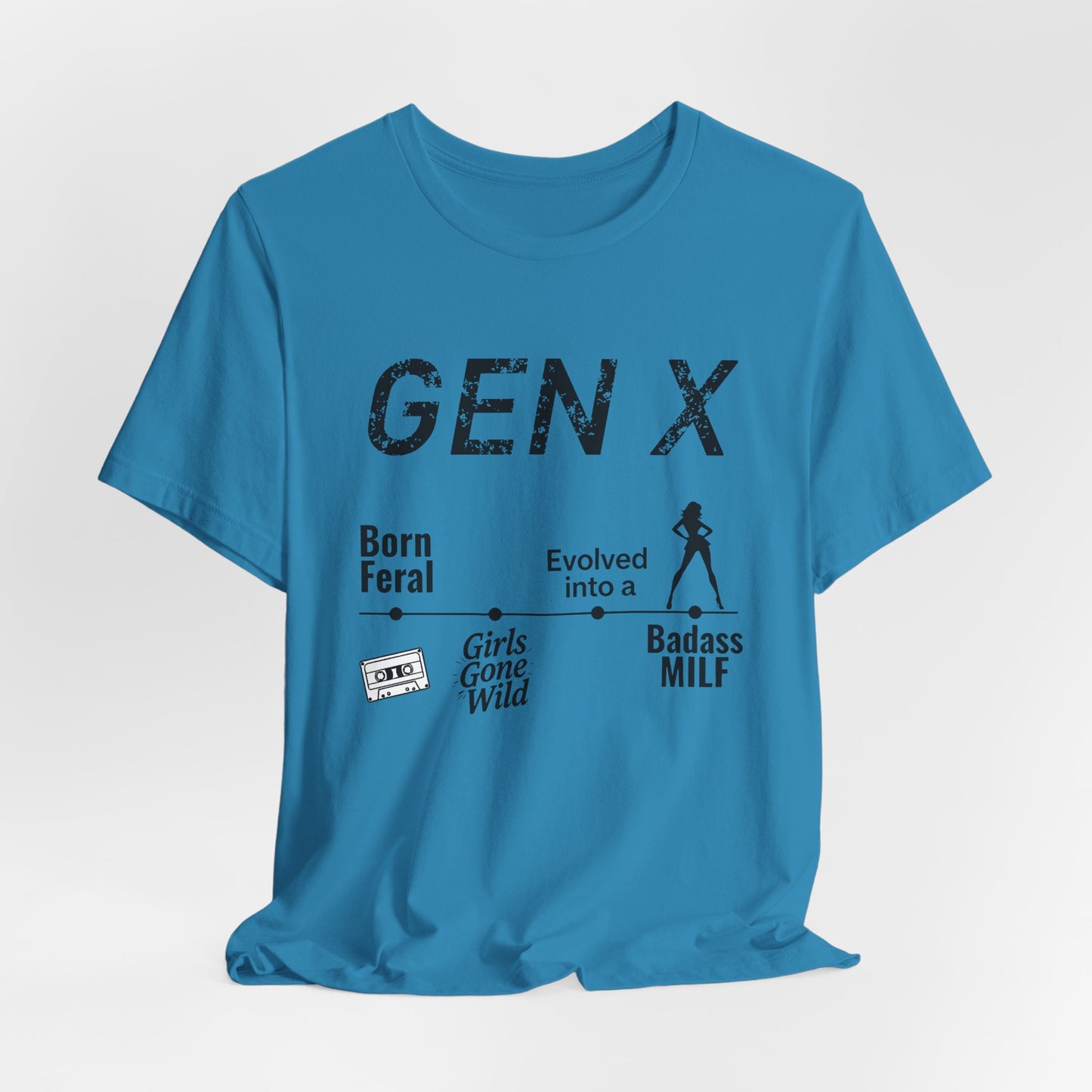 GEN X Timeline: Born Feral to Badass MILF Tee